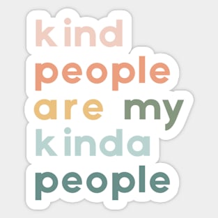 Kind People Are My Kinda People Sticker